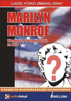 Marilyn Monroe - blondynka, która wiedziała za dużo (audiobook CD)