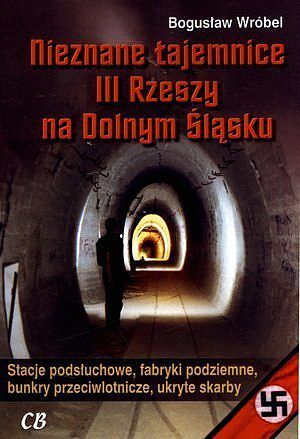 Nieznane tajemnice III Rzeszy na Dolnym Śląsku