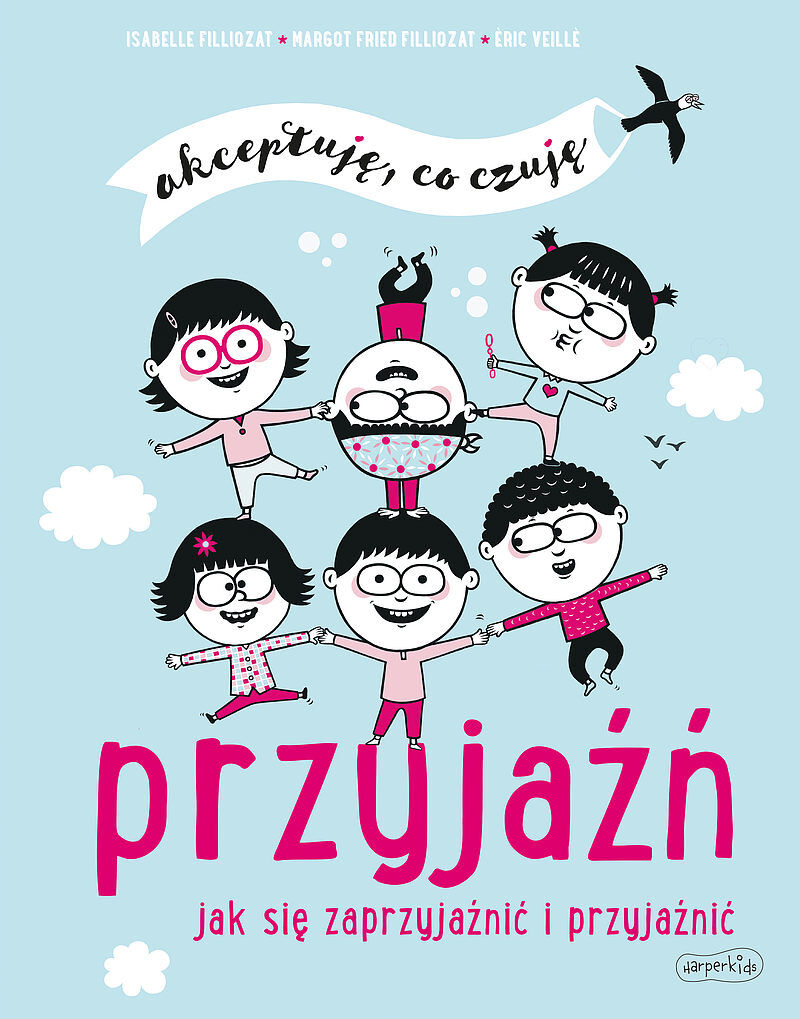 Przyjaźń. Jak się zaprzyjaźnić i przyjaźnić. Akceptuję, co czuję