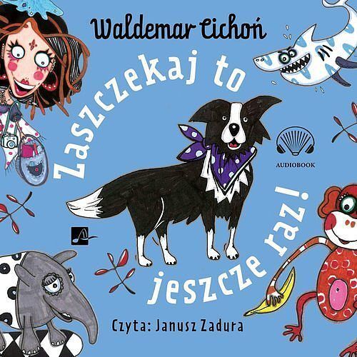 Zaszczekaj to jeszcze raz! (audiobook CD)