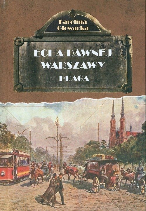Echa dawnej Warszawy. Praga