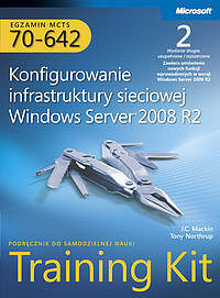 Egzamin MCTS 70-642 Konfigurowanie infrastruktury sieciowej Windows Server 2008 R2 Training Kit