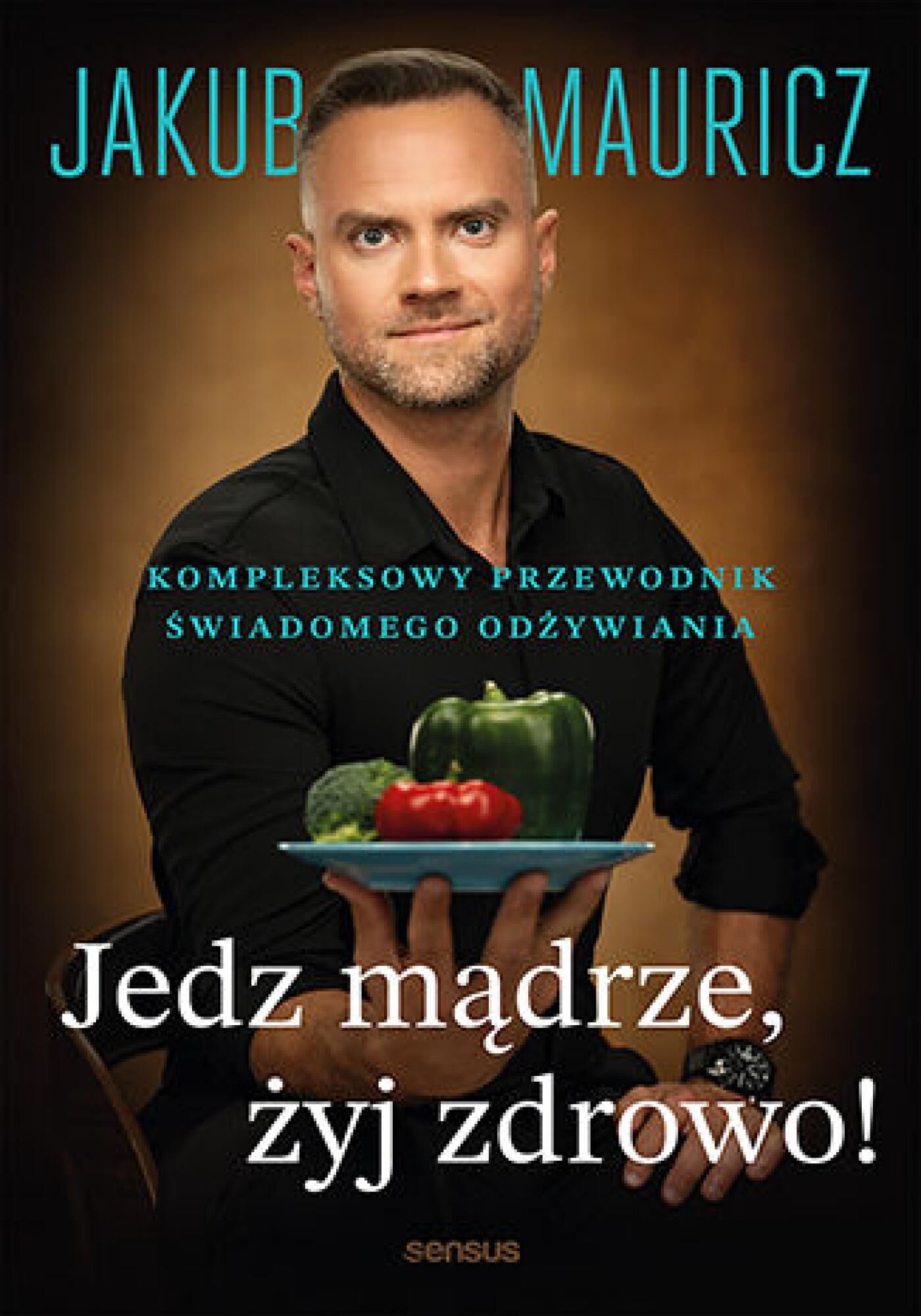 Jedz mądrze, żyj zdrowo! Kompleksowy przewodnik świadomego odżywiania (e-book)