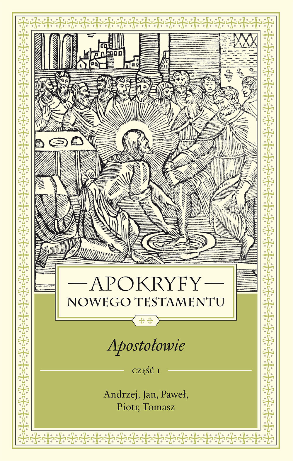 Apokryfy Nowego Testamentu. Apostołowie. Tom II, część 1