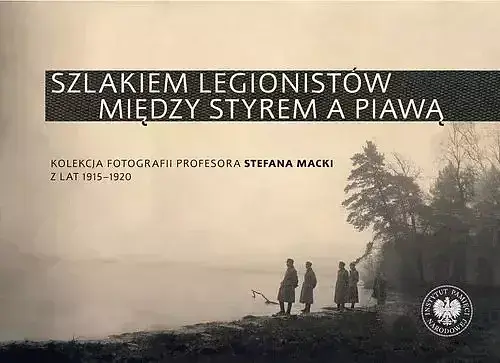 Szlakiem legionistów między Styrem a Piawą