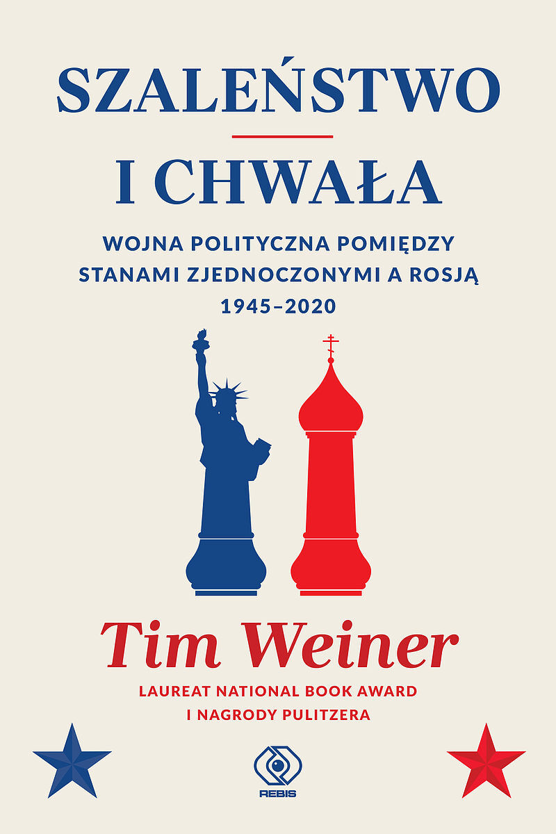Szaleństwo i chwała. Wojna polityczna pomiędzy Stanami Zjednoczonymi a Rosją, 1945–2020