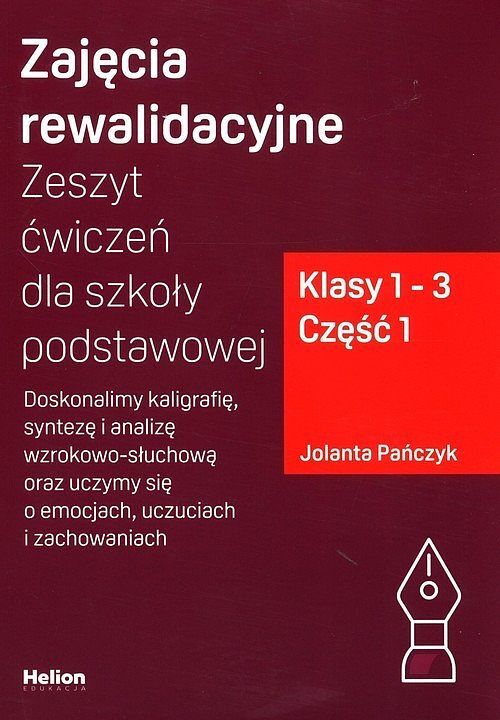 Zajęcia rewalidacyjne Zeszyt ćwiczeń dla szkoły podstawowej Klasy 1-3. Część 1