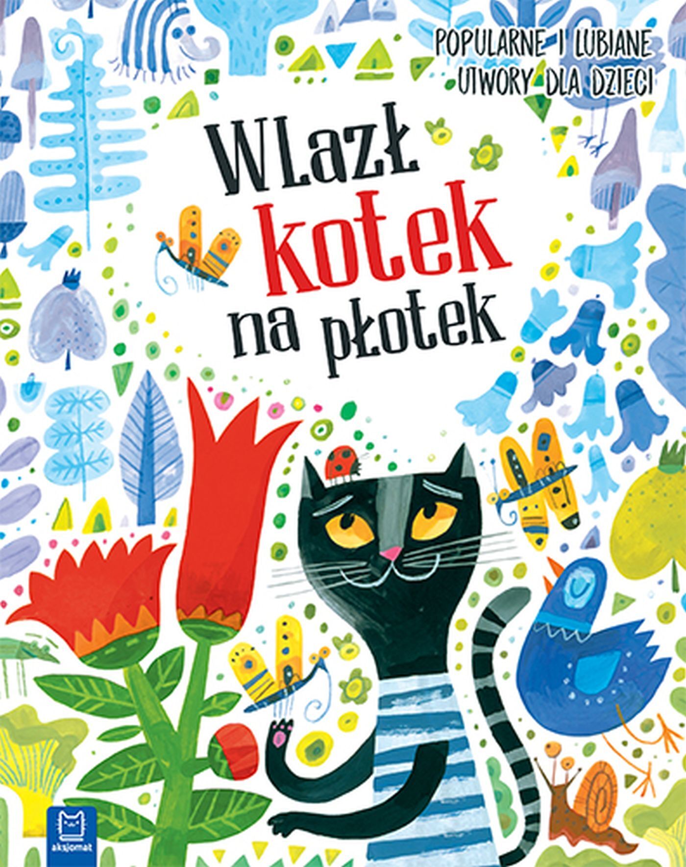 "Wlazł kotek na płotek. Popularne i lubiane utwory dla dzieci"