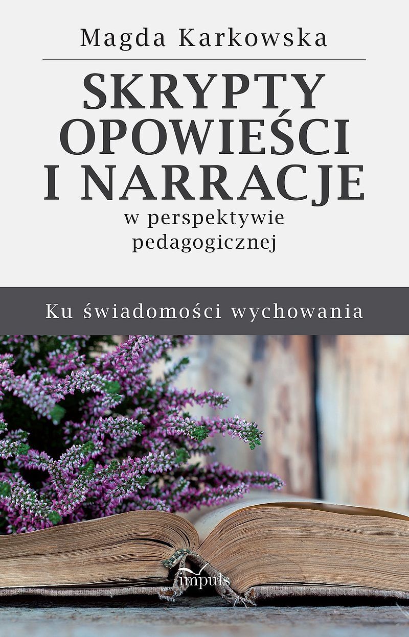 Skrypty, opowieści i narracje w perspektywie pedagogicznej