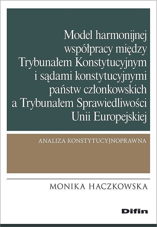 Model harmonijnej współpracy między Trybunałem Konstytucyjnym i sądami konstytucyjnymi państw członk