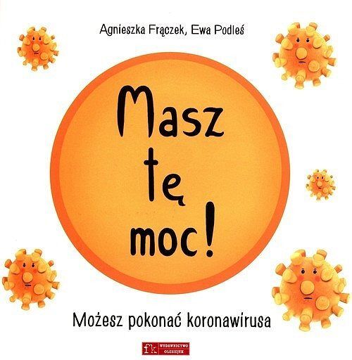Masz tę moc! Możesz pokonać koronawirusa