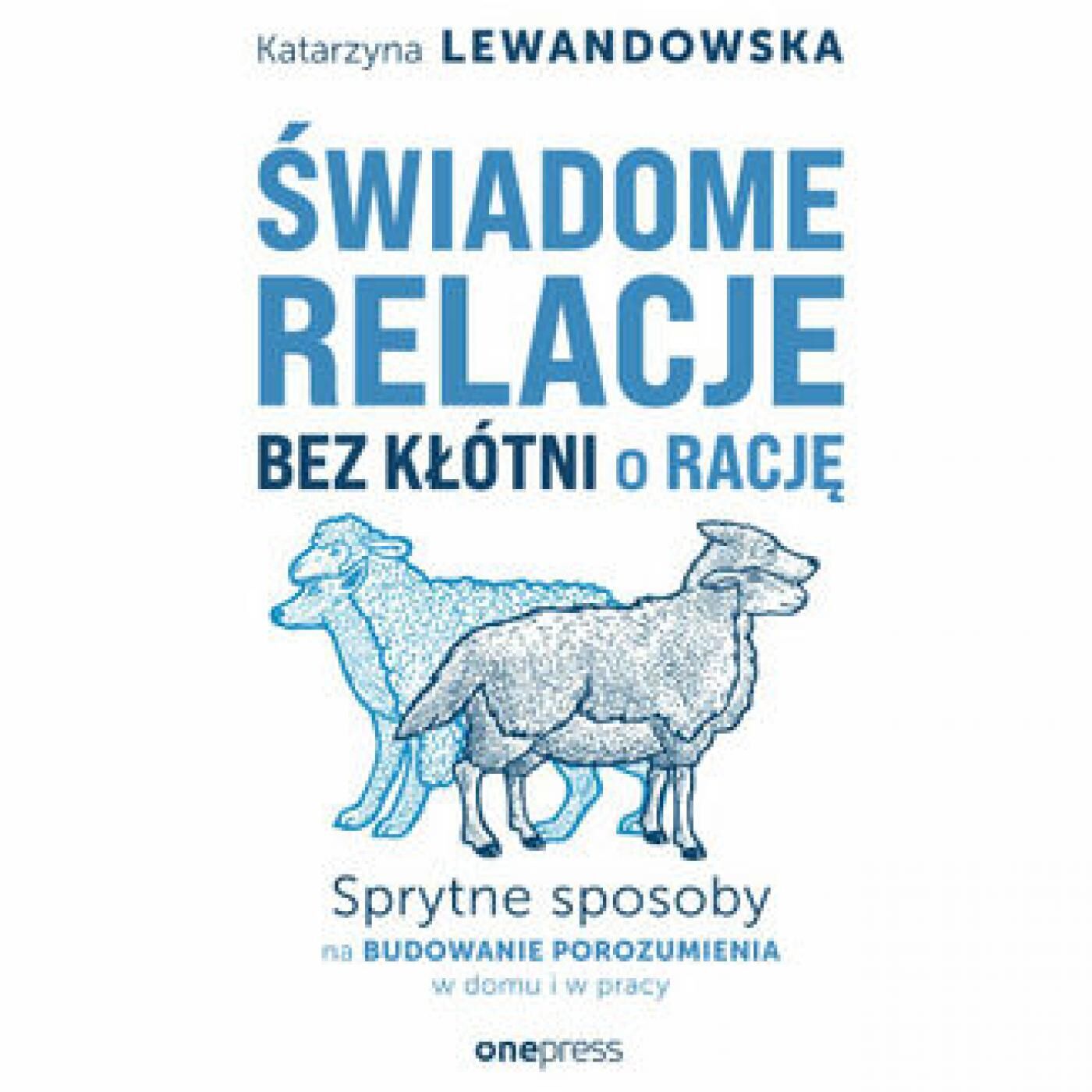 Świadome relacje bez kłótni o rację. Sprytne sposoby na budowanie porozumienia w domu i w pracy (audiobook MP3)