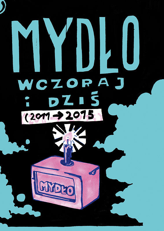 Mydło - 9 - Wczoraj i dziś [2011-2015] (okładka autorska #2)