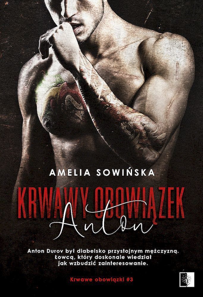 Krwawy obowiązek. Anton. Seria Krwawe obowiązki. Tom 3