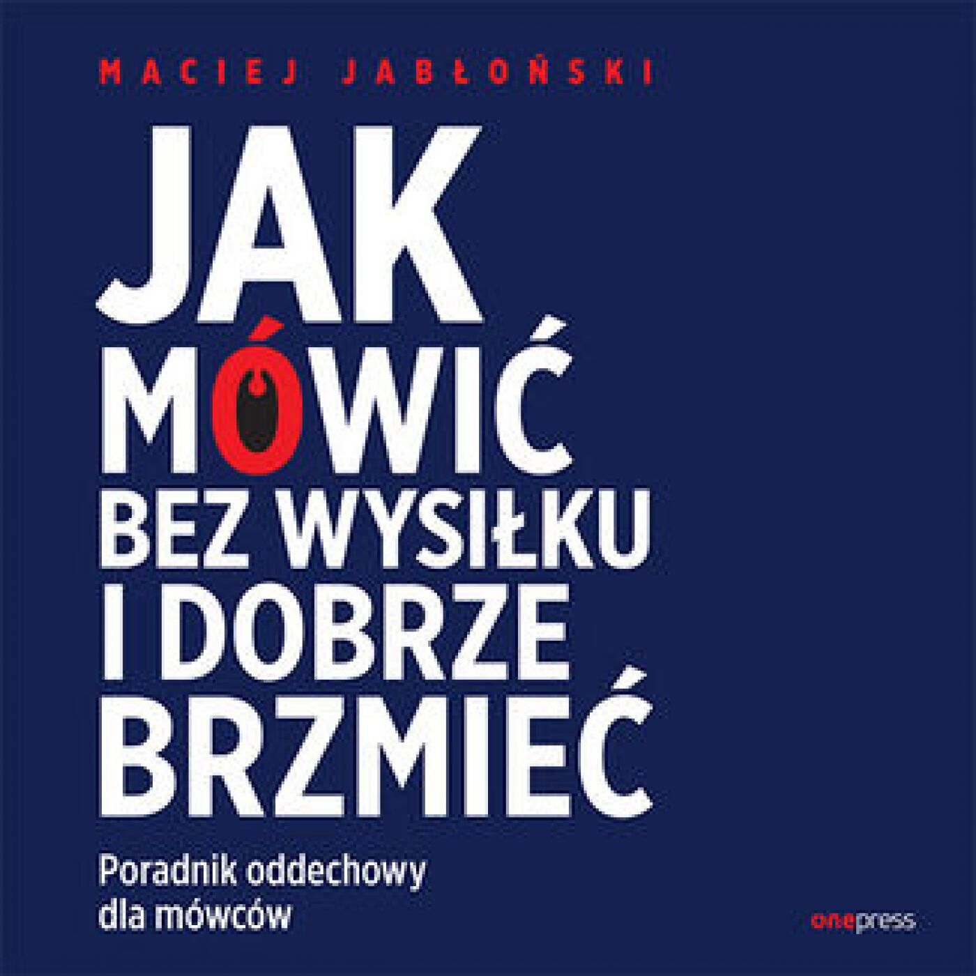 Jak mówić bez wysiłku i dobrze brzmieć. Poradnik oddechowy dla mówców (audiobook MP3)
