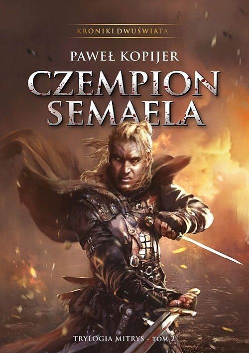 Czempion Semaela. II. Tom trylogii Mitrys. Kroniki Dwuświata