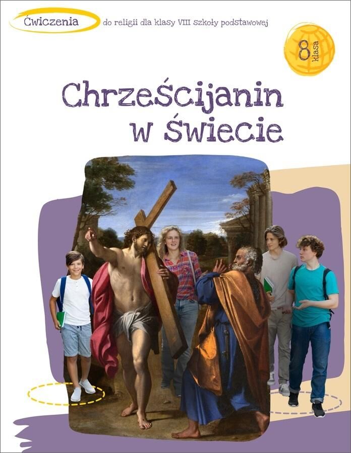 Religia Chrześcijanin w świecie ćwiczenia dla kalsy 8 szkoły podstawowej
