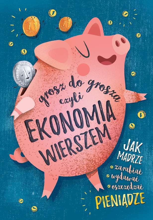 Grosz do grosza czyli ekonomia wierszem