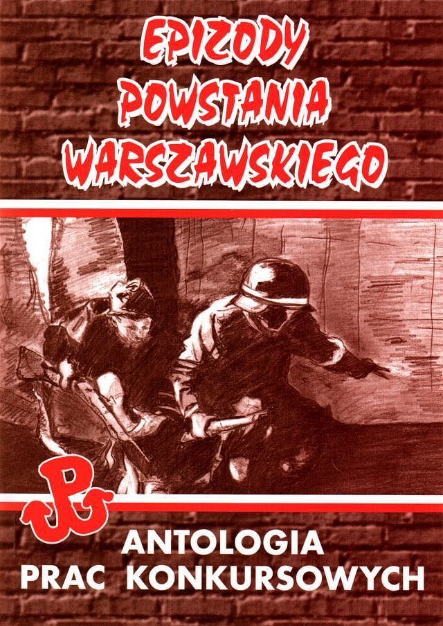 Epizody Powstania Warszawskiego - 1 - Antologia prac konkursowych 2005