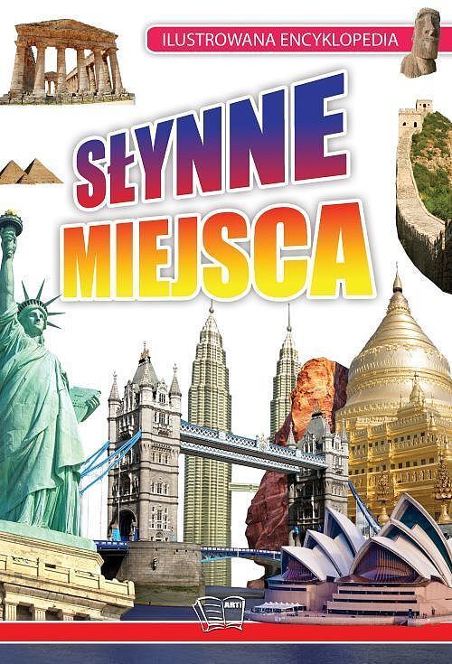 Słynne miejsca. Ilustrowana encyklopedia