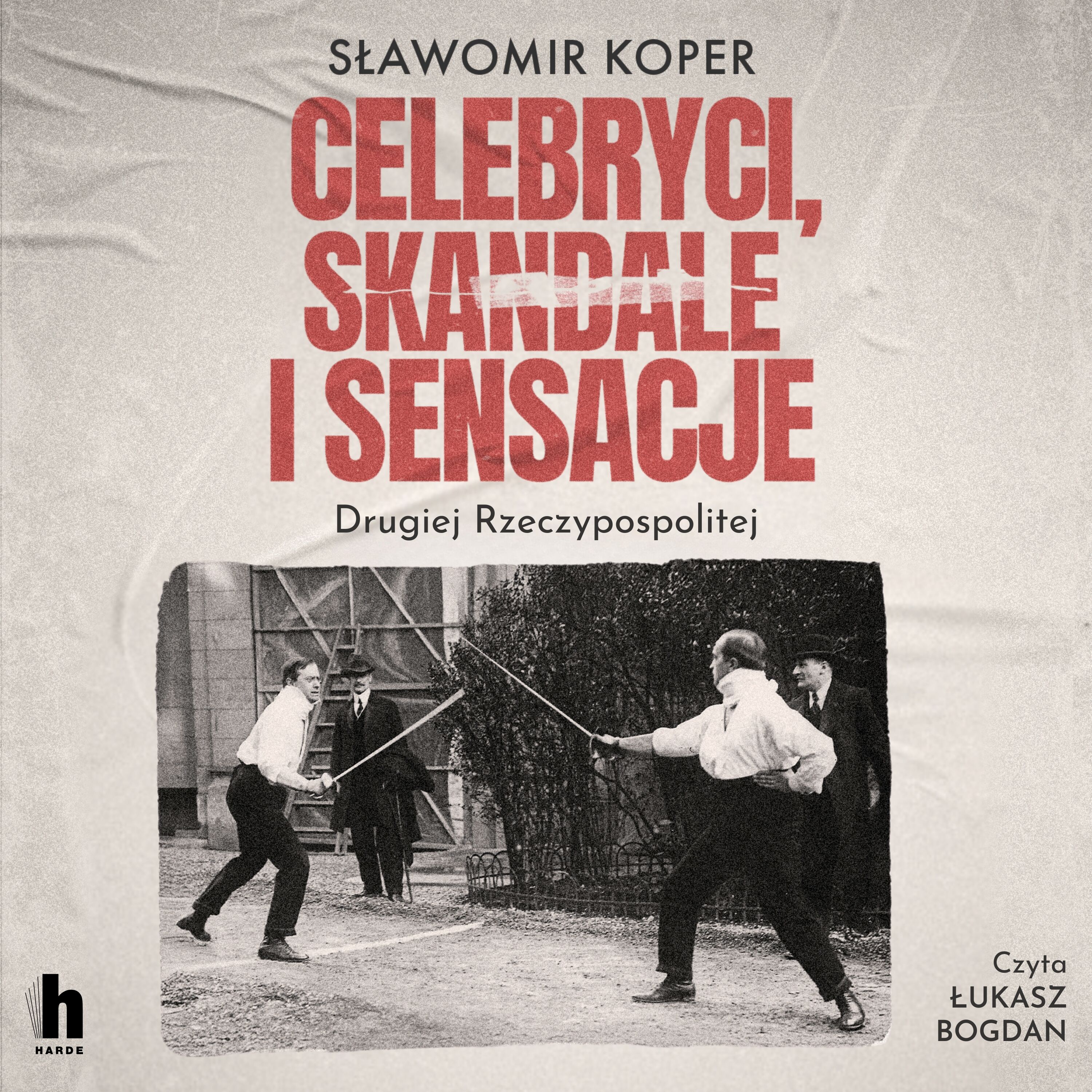 Celebryci, skandale i sensacje Drugiej Rzeczypospolitej (audiobook MP3)