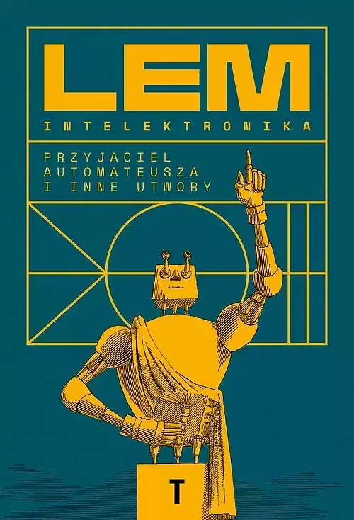 Intelektronika. Przyjaciel Automateusza i inne utwory