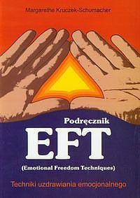 Podręcznik EFT Techniki uzdrawiania emocjonalnego