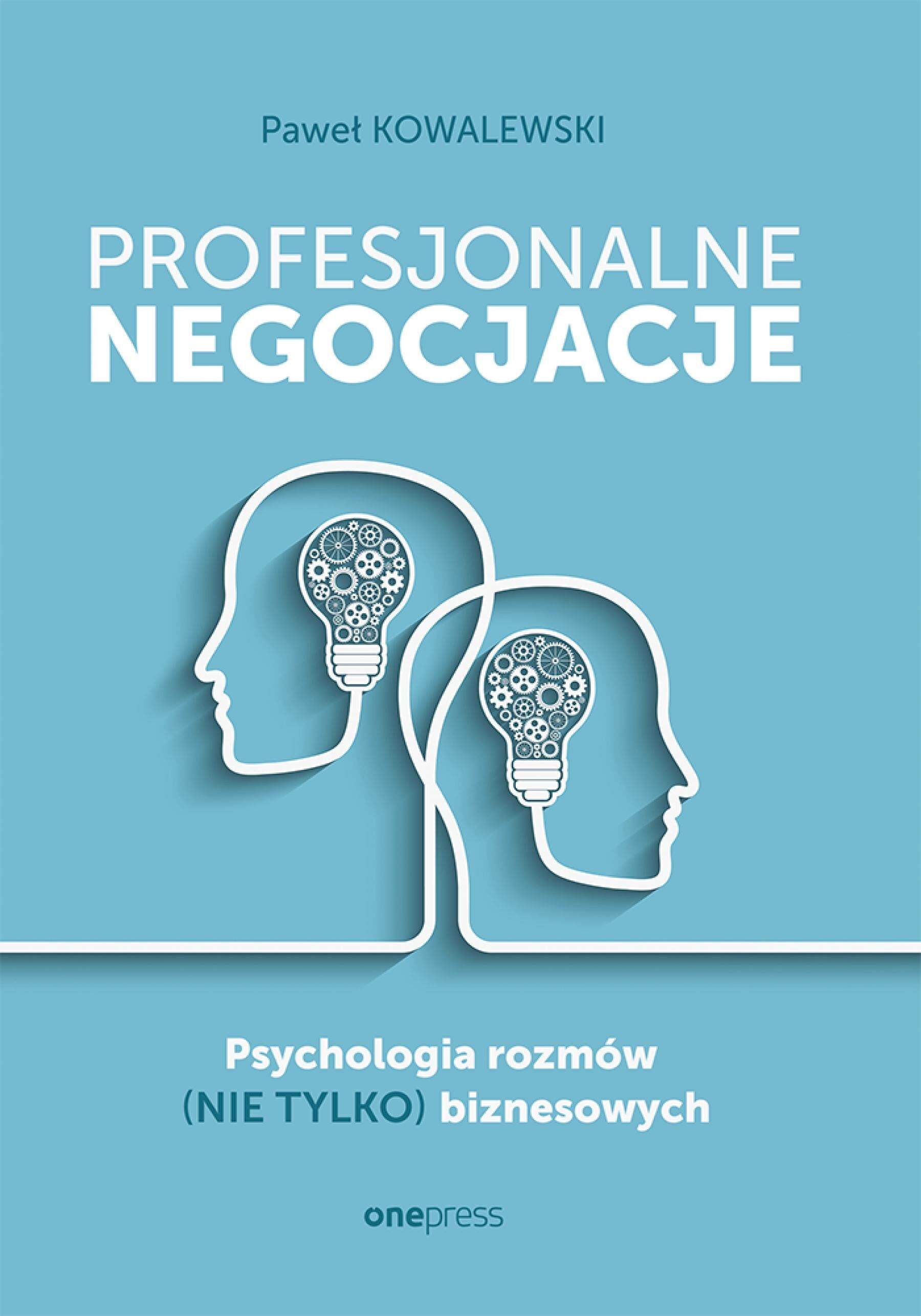 Profesjonalne negocjacje. Psychologia rozmów (nie tylko) biznesowych (e-book)
