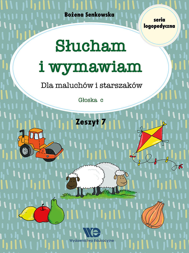 Słucham i wymawiam dla maluchów i starszaków zeszyt 7