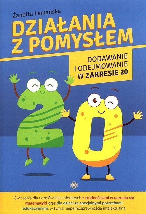 Działania z pomysłem. Dodawanie i odejmowanie w zakresie 20
