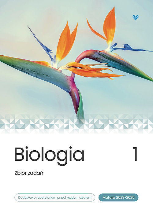 Biologia Zbiór zadań Matura 2023-2025. Tom 1