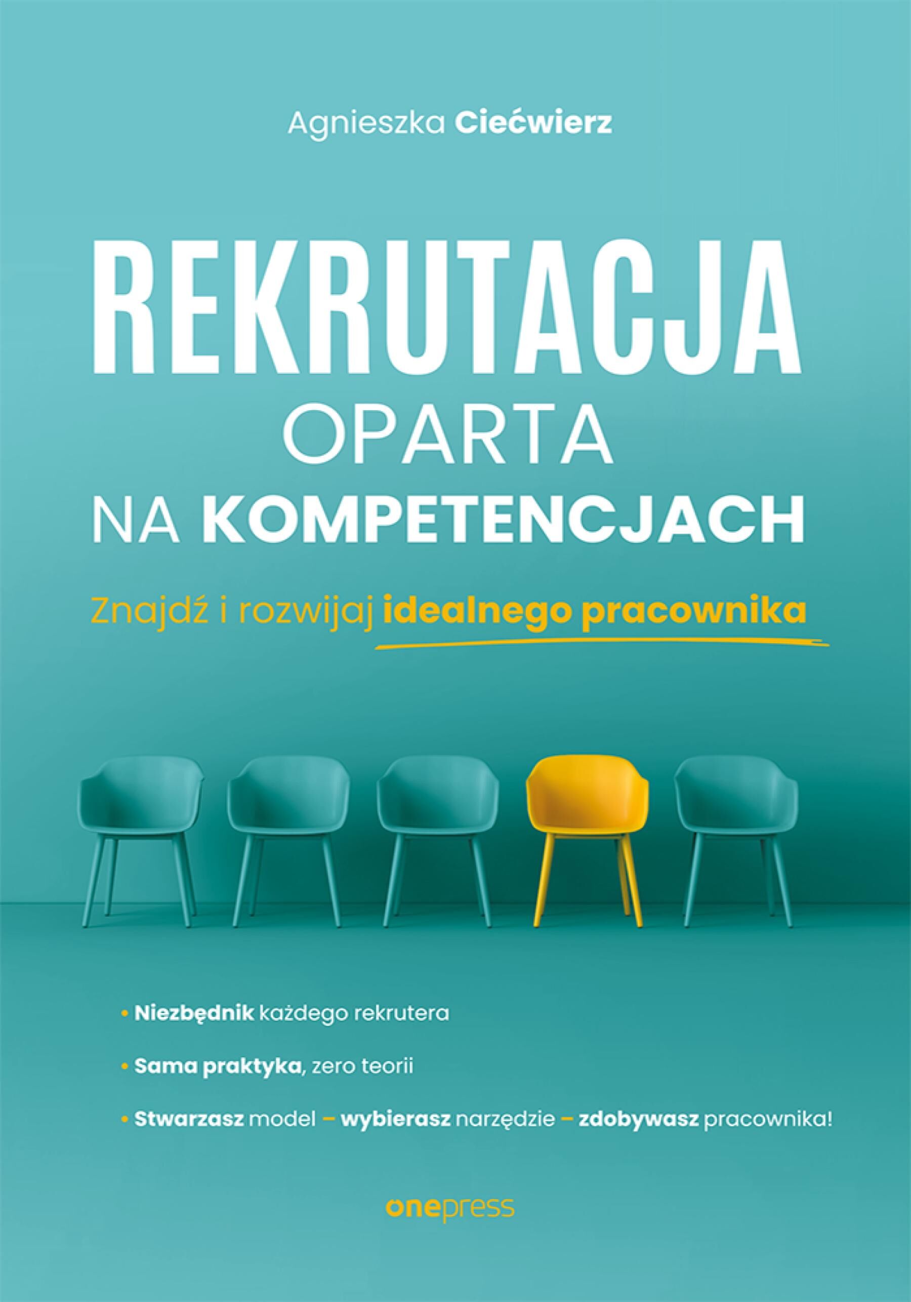 Rekrutacja oparta na kompetencjach. Znajdź i rozwijaj idealnego pracownika (e-book)