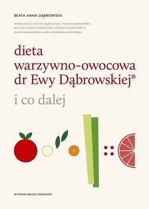 Dieta warzywno-owocowa dr Ewy Dąbrowskiej ® i co dalej - wydanie II