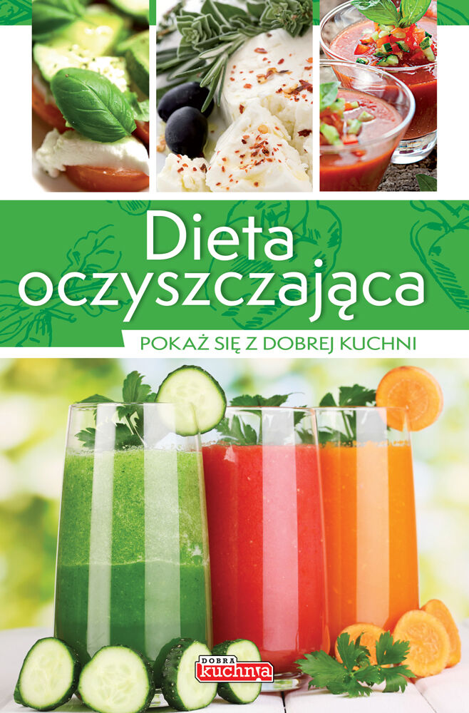 Dobra kuchnia II. Dieta oczyszczająca