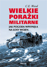 Wielkie porażki militarne. Jak pogoda wpłynęła na losy wojen