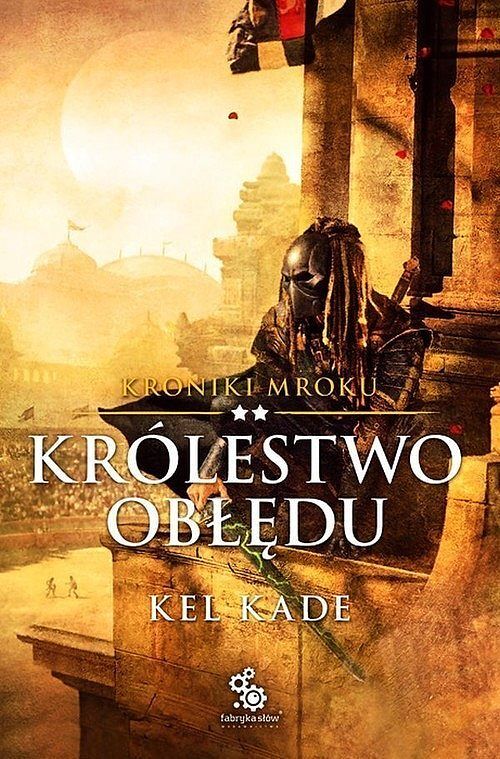 Królestwo obłędu. Kroniki mroku. Tom 2