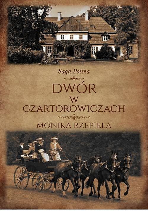 Saga Polska. Tom 1 Dwór w Czartorowiczach