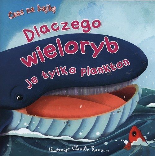 Czas na bajkę. Dlaczego wieloryb je tylko plankton