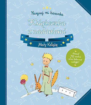 Mały Książę. Narysuj mi baranka. Książeczka z zadaniami