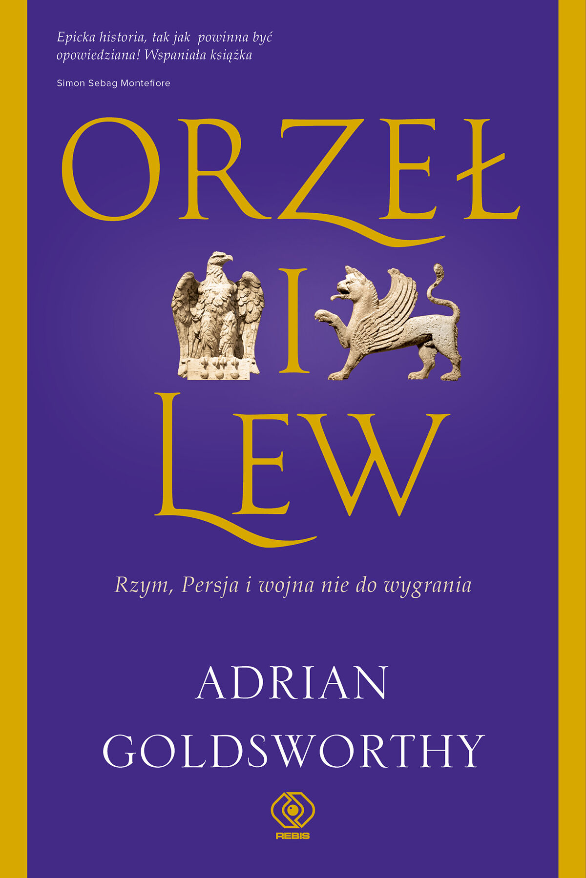 Orzeł i lew. Rzym, Persja i wojna nie do wygrania