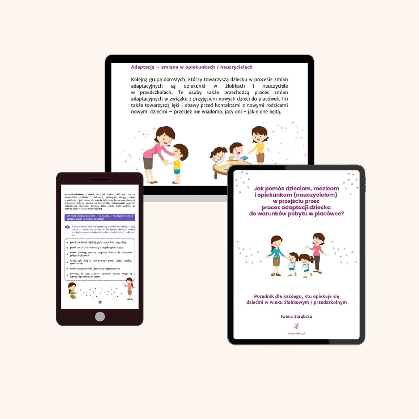 Jak pomóc dzieciom, rodzicom i opiekunkom (nauczycielom) w przejściu przez proces adaptacji dziecka do warunków pobytu w placówce? (e-book)