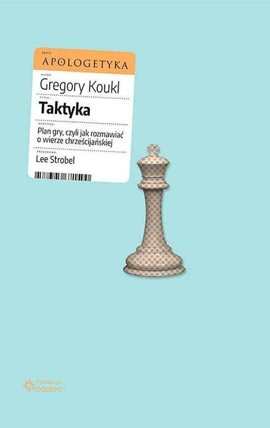 Taktyka. Plan gry, czyli jak rozmawiać o wierze chrześcijańskiej