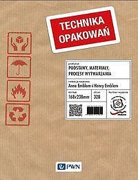 Technika opakowań. Podstawy, materiały, procesy wytwarzania.