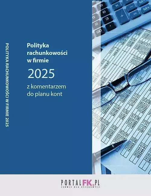 Polityka rachunkowości w firmie z komentarzem do planu kont