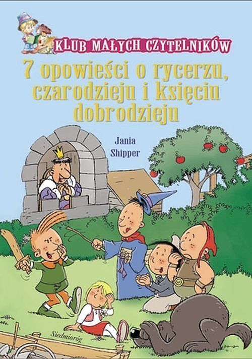 Klub małych czytelników: 7 opowieści o rycerzu, czarodzieju i księciu dobrodzieju