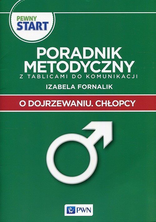 Pewny start O dojrzewaniu Chłopcy Poradnik metodyczny z tablicami do komunikacji