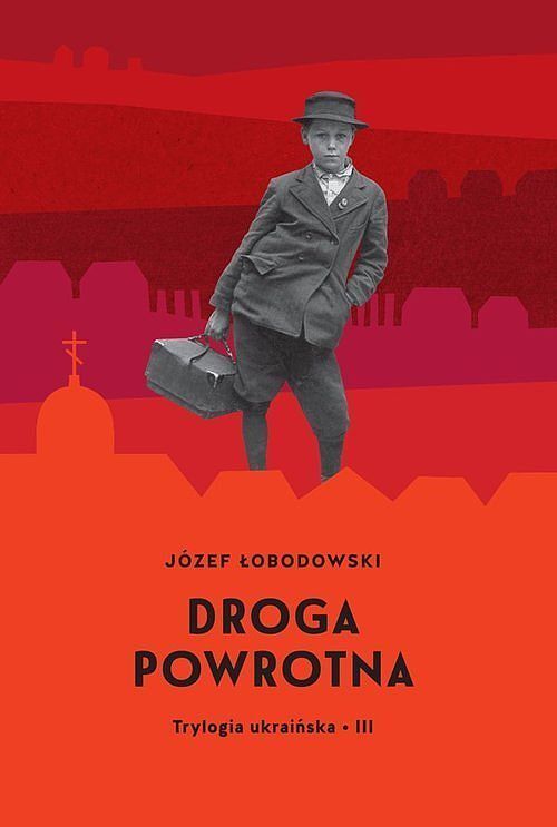 Trylogia ukraińska III Droga powrotna