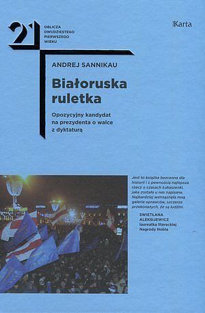 Białoruska ruletka. Opozycyjny kandydat na prezydenta o walce z dyktaturą
