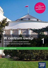 W centrum uwagi 1. Wiedza o społeczeństwie. Podręcznik dla liceum i technikum