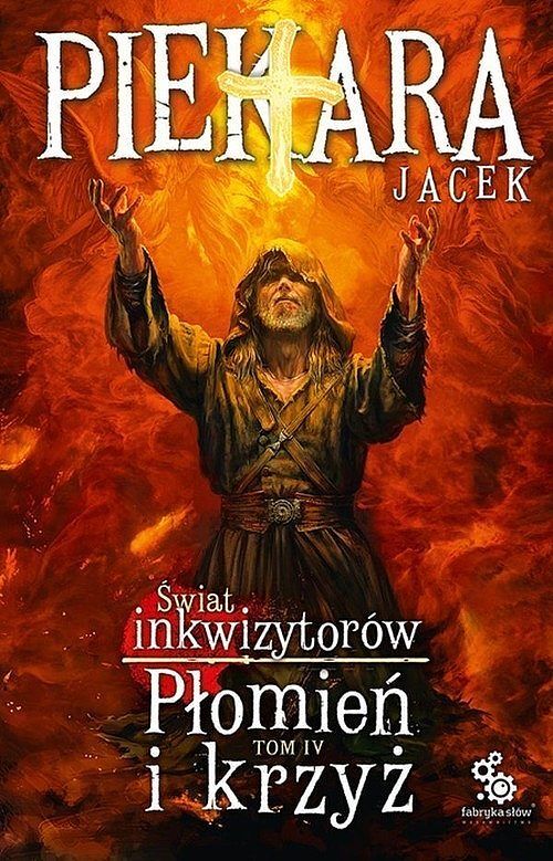 Płomień i krzyż. Świat Inkwizytorów. Tom 4